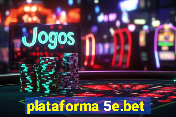 plataforma 5e.bet